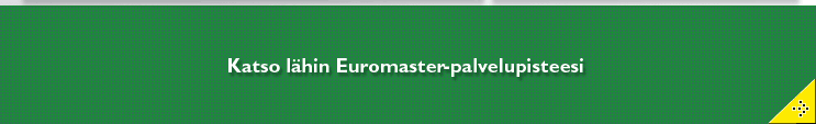 Katso l�hin Euromaster-palvelupisteesi